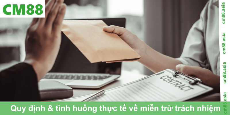 Quy định & tình huống thực tế về miễn trừ trách nhiệm